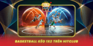 Basketball Keo 1X2 Tren Hitclub