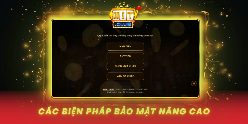 Quên Mật Khẩu HitClub - Bảo Mật Và Phòng Ngừa 3 Cac Bien Phap Bao Mat Nang Cao