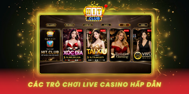 Cac Tro Choi Live Casino Hap Dan