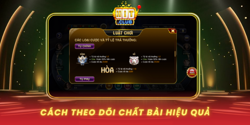 Rồng Hổ Theo Chất Bài - Chiến Thuật Độc Đáo Tại HitClub 2 Cach Theo Doi Chat Bai Hieu Qua