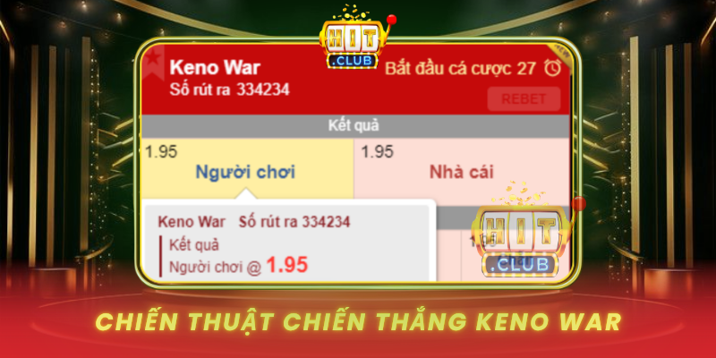 Keno War - Cuộc Chiến Số May Mắn Kịch Tính 3 Chien Thuat Chien Thang Keno War