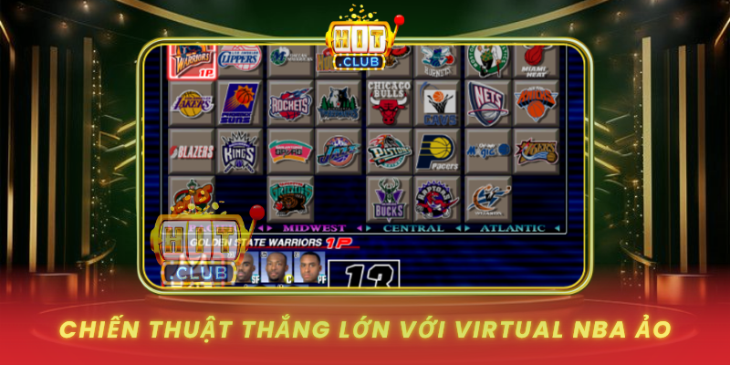 Virtual NBA Ảo - Bóng Rổ 24/7 Không Giới Hạn 3 Chien Thuat Thang Lon Voi Virtual Nba Ao
