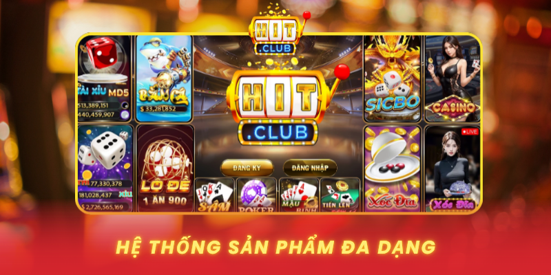 Về Chúng Tôi - HitClub Cổng Game Đổi Thưởng Uy Tín Top 1 3 He Thong San Pham Da Dang
