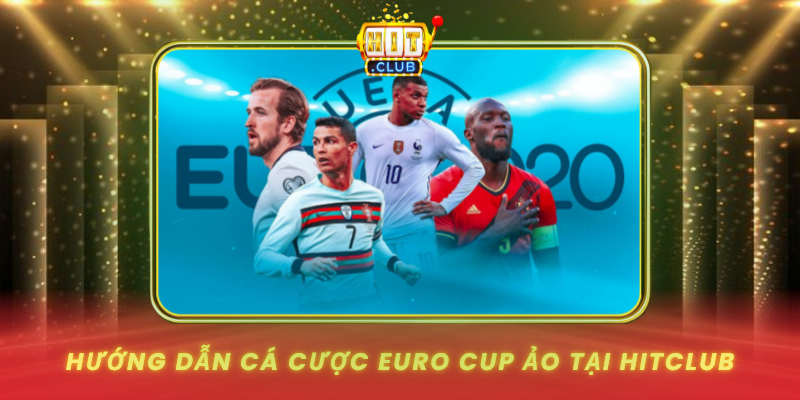 Huong Dan Ca Cuoc Euro Cup Ao Tai Hitclub