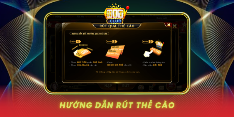 Rút Tiền Qua Thẻ Cào HitClub - Linh Hoạt Không Cần Bank 2 Huong Dan Rut The Cao
