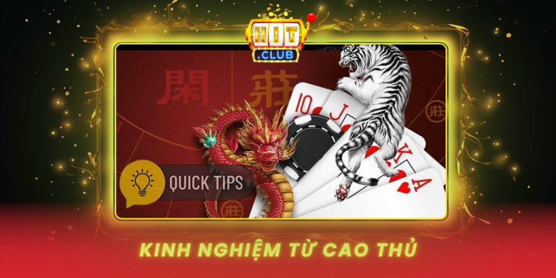 Rồng Hổ Tài Xỉu Tại HitClub - Bí Quyết Chiến Thắng 3 Kinh Nghiem Tu Cao Thu