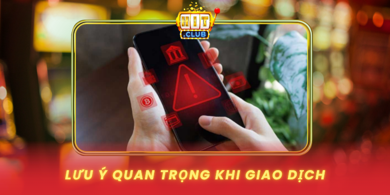 Luu Y Quan Trong Khi Giao Dich