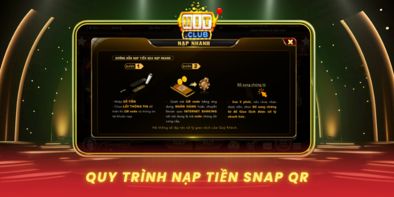 Nạp Tiền Bằng Snap QR HitClub - Tức Thì Trong 10 Giây 2 Quy Trinh Nap Tien Snap Qr