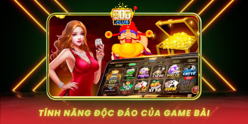Tinh Nang Doc Dao Cua Game Bai