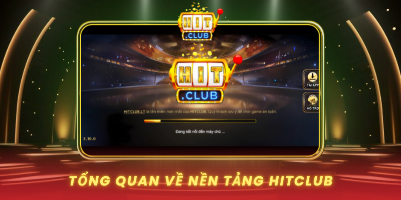 Tong Quan Ve Nen Tang Hitclub